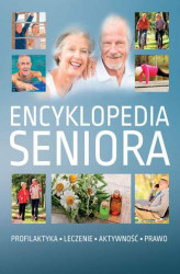Okładka: Encyklopedia seniora. Profilaktyka, leczenie, aktywność, prawo