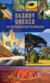 Okładka książki: Skarby UNESCO. 100 najpiękniejszych krajobrazów (Wyd. 2015)