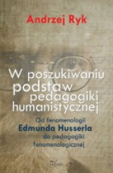 Okładka: W poszukiwaniu podstaw pedagogiki humanistycznej