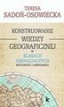 Okładka książki: Konstruowanie wiedzy geograficznej w klasach gimnazjalnych