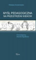 Okładka książki: Myśl pedagogiczna na przestrzeni wieków. Chronologiczny słownik biograficzny
