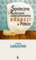 Okładka książki: Społeczne i kulturowe uwarunkowania adopcji w Polsce