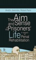 Okładka książki: The Aim and Sense of the Prisoners' Life in Aspect of Penal Rehabilitation
