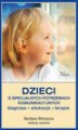 Okładka książki: Dzieci o specjalnych potrzebach komunikacyjnych Diagnoza – edukacja – terapia