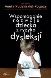 Okładka: Wspomaganie rozwoju dziecka z ryzyka dysleksji