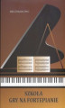 Okładka książki: Szkoła gry na fortepianie