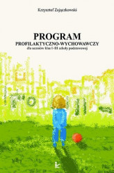 Okładka: Program profilaktyczno-wychowawczy dla uczniów klas I-III szkoły podstawowej