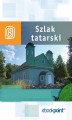 Okładka książki: Szlak Tatarski. Miniprzewodnik