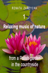 Okładka: Relaxing music of nature from a Polish garden in the countryside. e. 1.
