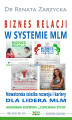 Okładka książki: Biznes relacji w systemie MLM. Nowatorska ścieżka rozwoju i kariery dla Lidera MLM. Cześć 1, 2, 3 i 4.