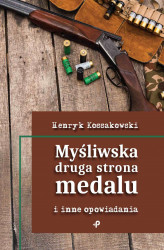 Okładka: Myśliwska druga strona medalu i inne opowiadania