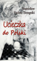 Okładka książki: Ucieczka do Polski