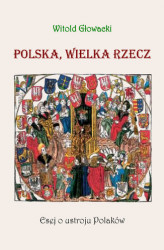 Okładka: Polska, wielka rzecz. Esej o ustroju Polaków