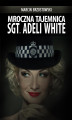 Okładka książki: Mroczna tajemnica Sgt. Adeli White