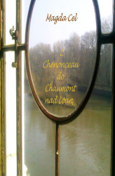Okładka: Z Chenonceau do Chaumont nad Loarą Z cyklu - Podróże z Barbarą