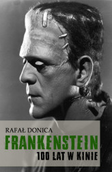Okładka: Frankenstein 100 lat w kinie