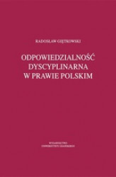 Okładka: Odpowiedzialność dyscyplinarna w prawie polskim