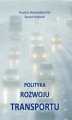 Okładka książki: Polityka rozwoju transportu