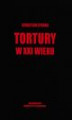Okładka książki: Tortury w XXI wieku