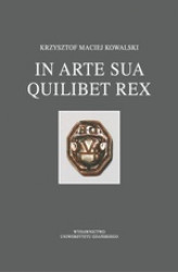 Okładka: In arte sua quilibet rex