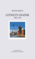 Okładka książki: Lotniczy Gdańsk 1945-1974