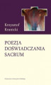 Okładka książki: Poezja doświadczania sacrum. Wokół twórczości poetyckiej Janusza S. Pasierba