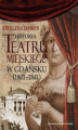 Okładka książki: Historia teatru miejskiego w Gdańsku (1801-1841)
