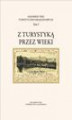 Okładka książki: Gdańskie Teki Turystyczno-Krajoznawcze. Tom I. Z turystyką przez wieki