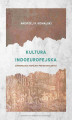 Okładka książki: Kultura indoeuropejska. Antropologia wspólnot prehistorycznych