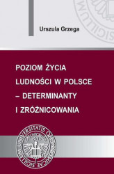 Okładka: Poziom życia ludności w Polsce – determinanty i zróżnicowania