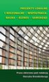 Okładka książki: Projekty lokalne i regionalne - współpraca: nauka - biznes - samorząd
