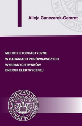 Okładka: Metody stochastyczne w badaniach porównawczych wybranych rynków energii elektrycznej