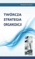 Okładka książki: Twórcza strategia organizacji