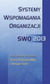 Okładka książki: Systemy wspomagania organizacji SWO 2013