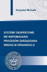 Okładka: Systemy ekspertowe we wspomaganiu procesów zarządzania wiedzą w organizacji