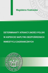 Okładka: Determinanty atrakcyjności Polski w aspekcie napływu bezpośrednich inwestycji zagranicznych