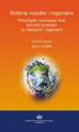 Okładka książki: Badania miejskie i regionalne. Potencjały rozwojowe oraz kierunki przemian w miastach i regionach