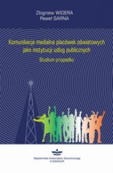 Okładka: Komunikacja medialna placówek oświatowych jako instytucji usług publicznych