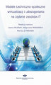 Okładka książki: Modele techniczno-społeczne wirtualizacji udostępniania na żądanie zasobów IT