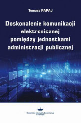 Okładka: Doskonalenie komunikacji elektronicznej pomiędzy jednostkami administracji publicznej