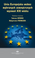 Okładka książki: Unia Europejska wobec wybranych zewnętrznych wyzwań XXI wieku