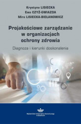 Okładka: Projakościowe zarządzanie w organizacjach ochrony zdrowia