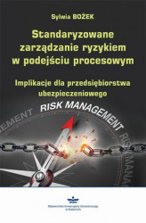 Okładka: Standaryzowane zarządzanie ryzykiem w podejściu procesowym