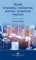 Okładka książki: Rozwój kreatywny i inteligentny centrów i przestrzeni miejskich