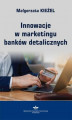 Okładka książki: Innowacje w marketingu banków detalicznych
