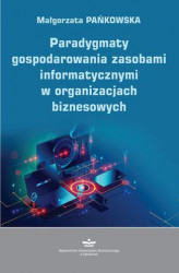 Okładka: Paradygmaty gospodarowania zasobami informatycznymi w organizacjach biznesowych