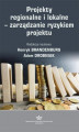 Okładka książki: Projekty regionalne i lokalne  zarządzanie ryzykiem projektu