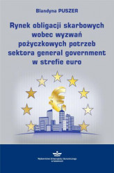 Okładka: Rynek obligacji skarbowych wobec wyzwań pożyczkowych potrzeb sektora general government w strefie euro
