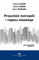 Okładka: Przyszłość metropolii i regionu miejskiego