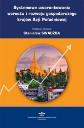 Okładka: Systemowe uwarunkowania wzrostu i rozwoju gospodarczego krajów Azji Południowej